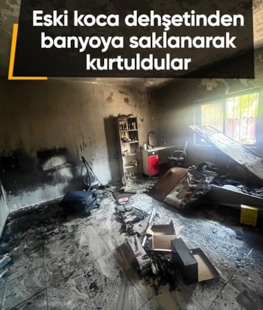 Muğla'da eski eş dehşeti: Evi benzin döküp ateşe verdi
