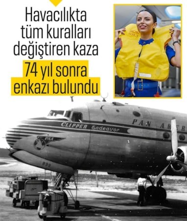 Güvenlik anonslarının miladı olan Pan Am uçağı 74 yıl sonra bulundu
