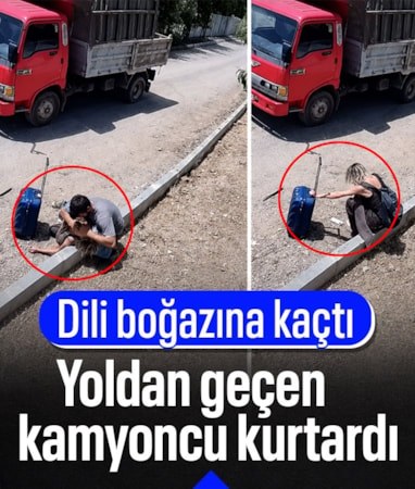 İstanbul'da dili boğazına kaçan kadını yoldan geçen kamyon şoförü kurtardı