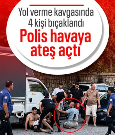 İstanbul'daki yol verme kavgasında 4 kişi bıçaklandı: Polis havaya ateş açtı