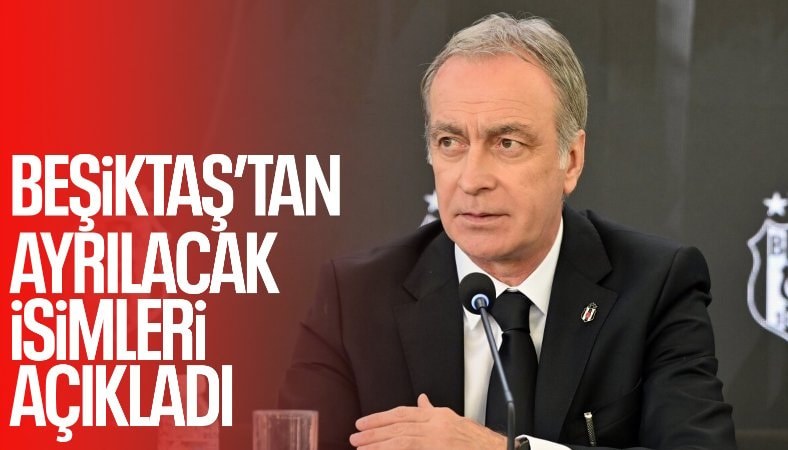 Önder Özen, Beşiktaş'tan ayrılacak isimleri kamuoyuna duyurdu