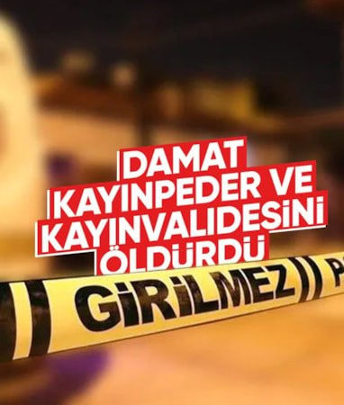 Ankara'da aile içi tartışmada kan aktı: Damat, kayınpederi ve kayınvalidesini öldürdü