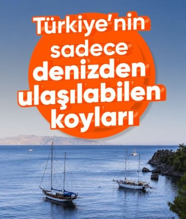 Sadece tekneyle ulaşılan koylar: Saklı cennetler