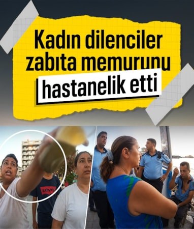 Aydın'da zabıta memurlarını darbeden dilenciler tutuklandı