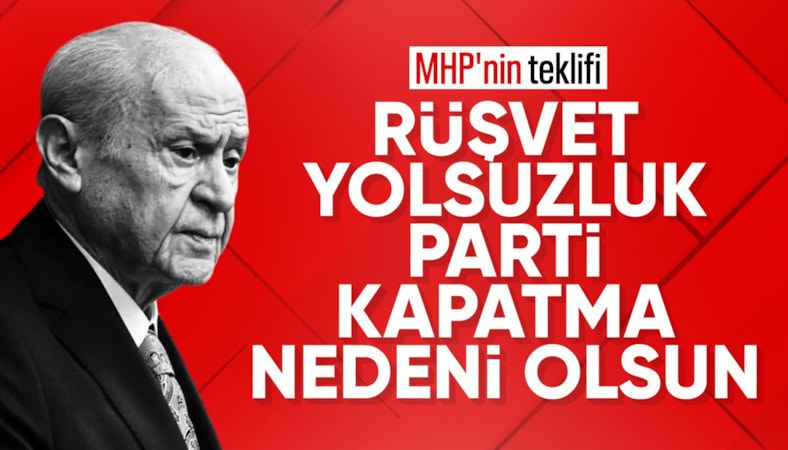 'Rüşvet ve yolsuzluk parti kapatma nedeni olmalı'