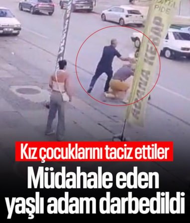Ankara'da kız çocuklarını taciz edenlere müdahale eden adam darbedildi