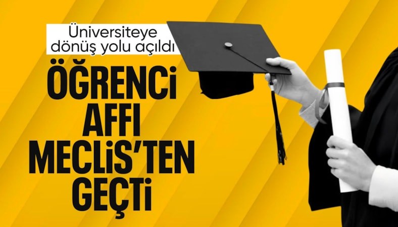 Öğrenci affını içeren kanun teklifi Meclis'ten geçti