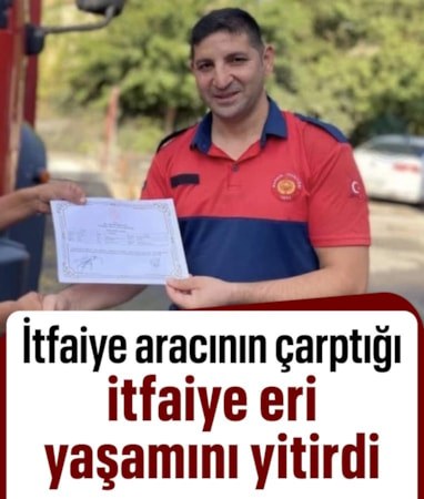 Mardin'de itfaiye aracının çarptığı itfaiye eri can verdi