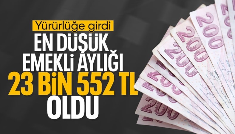 SON DAKİKA! En düşük emekli aylığı 23 bin 552 lira oldu