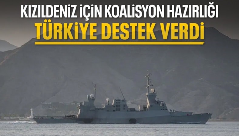 Kızıldeniz için koalisyon hazırlığına Türkiye'den destek