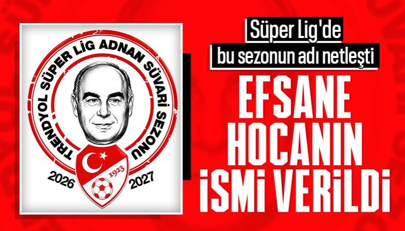 Süper Lig'de 2026-27 sezonuna Adnan Süvari'nin adı verildi!