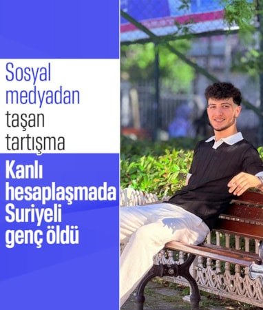 İstanbul'da sosyal medyadan taşan tartışma: Suriyeli genç hayatını kaybetti