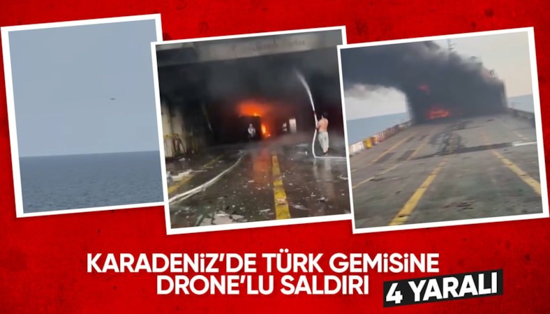 Karadeniz'de Türk Ro-Ro gemisine drone saldırısı: 4 mürettebat yaralandı