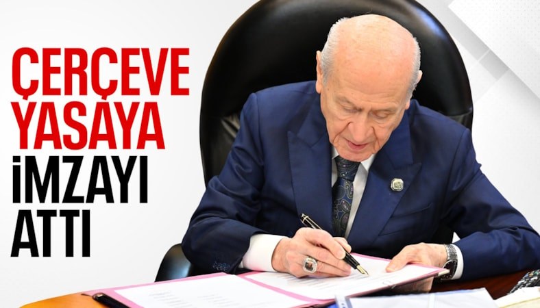 Devlet Bahçeli 'çerçeve yasa' için imza attı