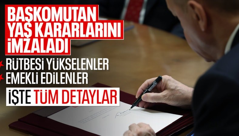 Cumhurbaşkanı Erdoğan YAŞ kararlarını imzaladı