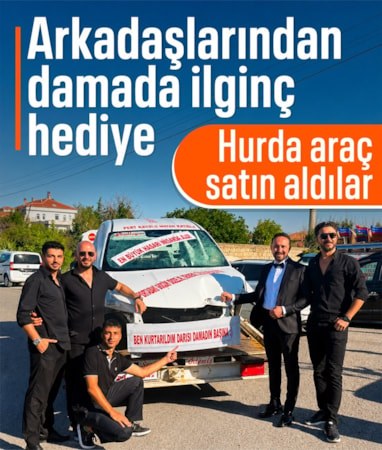 Nevşehir'de damada ilginç hediye: Arkadaşları hurda otomobil taktı