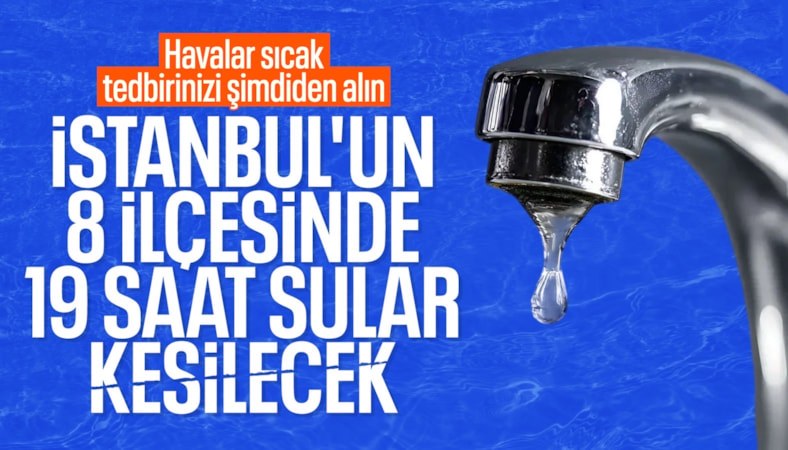 İstanbul'un 8 ilçesinde su kesintisi