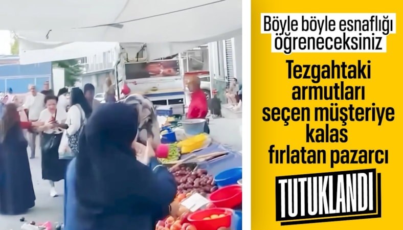 İstanbul'da kadın müşteriye kalasla saldıran pazarcı tutuklandı