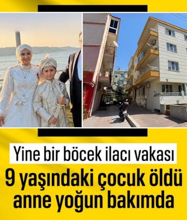 Çanakkale'de böcek ilacı zehirlenmesi: Çocuk öldü, anne yoğun bakımda