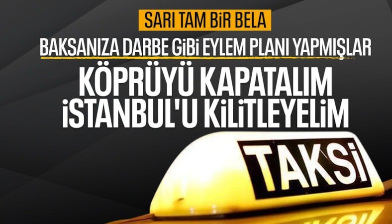 İstanbul'da taksicilerin eylem planı ifşa oldu