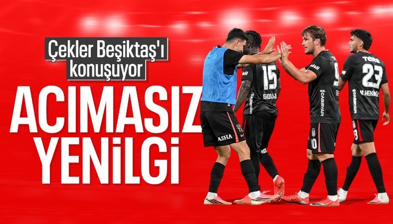 Çekya basını, Hradec Kralove maçı sonrası Beşiktaş'ı konuşuyor