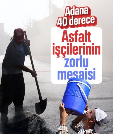 Adana'da 40 derecelik sıcakta asfalt işçilerinin zorlu mesaisi