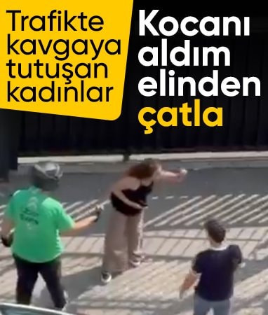 İstanbul’da yol ortasında çıkan kavgada dikkat çeken söz: Kocanı aldım elinden, çatla