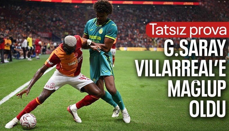 Galatasaray, hazırlık maçında Villarreal'e yenildi