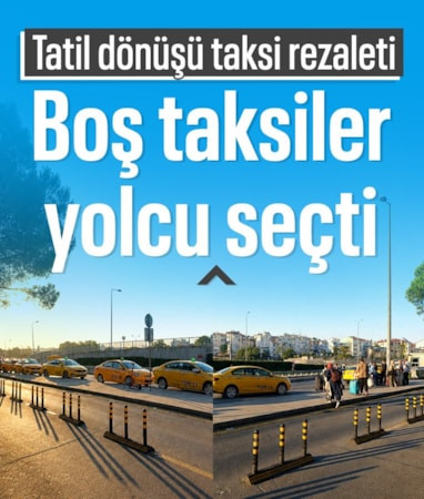 İstanbul'da tatil dönüşü taksi çilesi: Boş taksiler yolcu almadı, polis müdahale etti