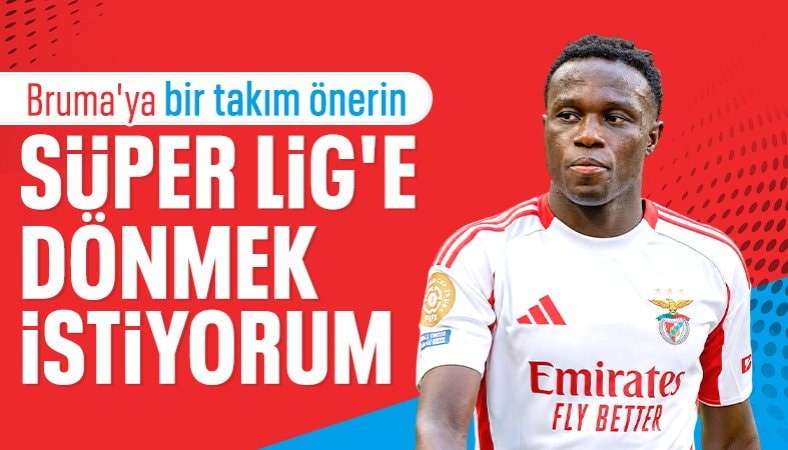 Bruma, Türkiye'ye dönmek istiyor