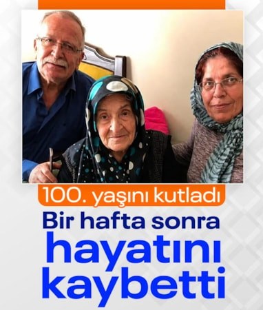 Afyonkarahisar'da 100'üncü yaşını kutladıktan bir hafta sonra hayatını kaybetti