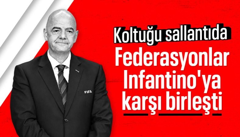 Federasyonlar, Gianni Infantino'yu eleştirdi