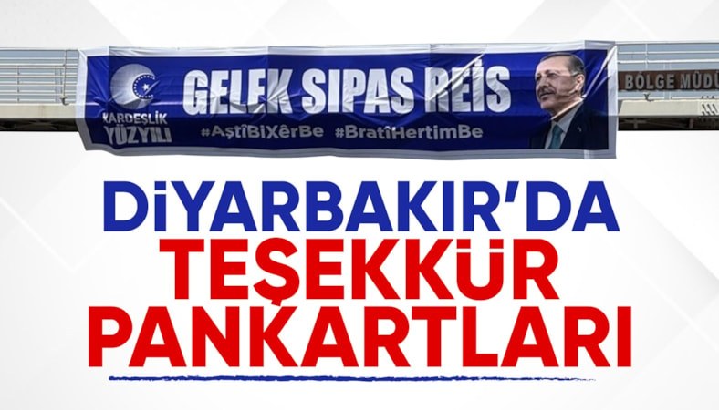 Terörsüz Türkiye sevinci: Diyarbakır'da Cumhurbaşkanı Erdoğan'a teşekkür pankartları