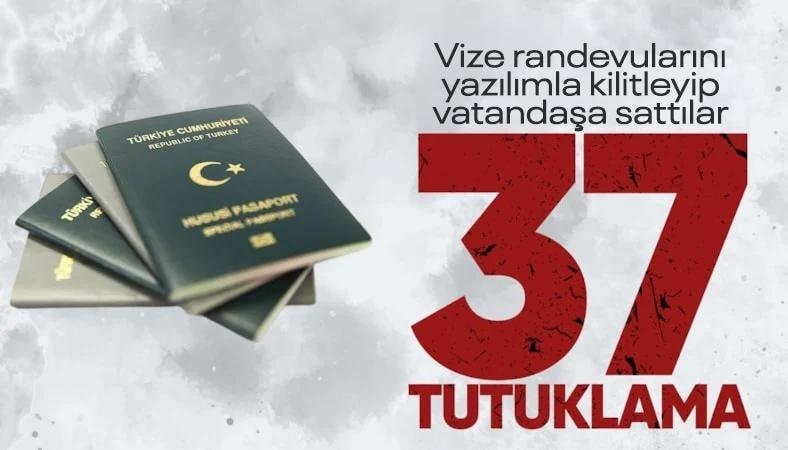 Vize randevu soruşturmasında 37 şüpheli tutuklandı