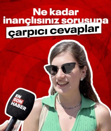 Ensonhaber'den günün sorusu: Ne kadar inançlısınız?