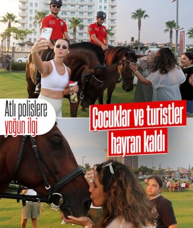 Antalya'da vatandaşlar ve turistlerden atlı polislere yoğun ilgi