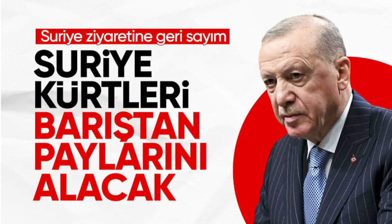 Cumhurbaşkanı Erdoğan: Önümüzdeki günlerde Suriye'yi ziyaret edeceğim