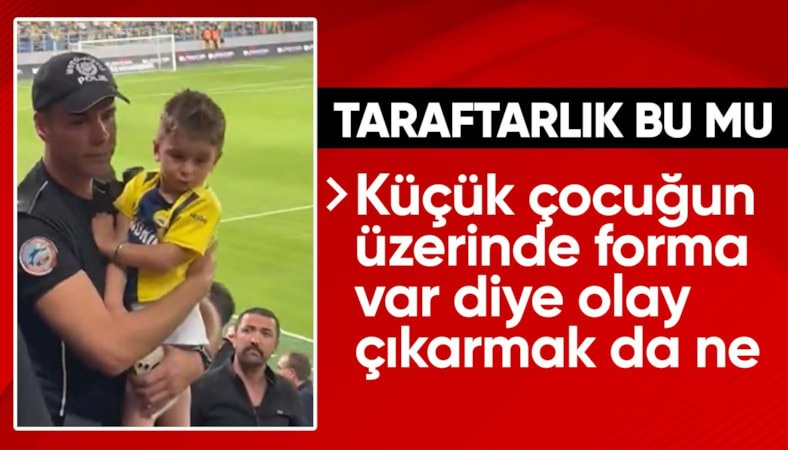Gençlerbirliği maçında minik Fenerbahçeli taraftarın forması çıkarıldı