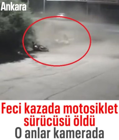 Ankara'da motosiklet sürücüsünün öldüğü kaza anı kamerada