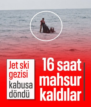 Tayland'da jet ski gezisi kabusa döndü: 16 saat mahsur kaldılar