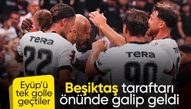 Beşiktaş, Eyüpspor'u tek golle geçti