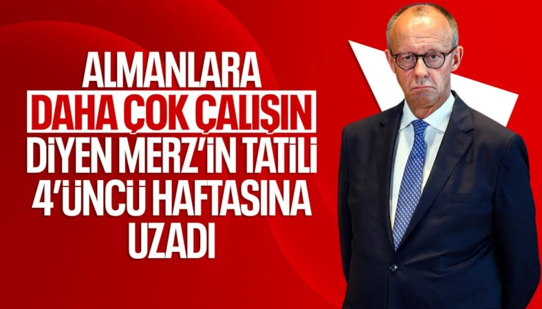 Almanlara "Daha fazla çalışın" çağrısı yapan Friedrich Merz'in tatili 4 haftaya uzadı