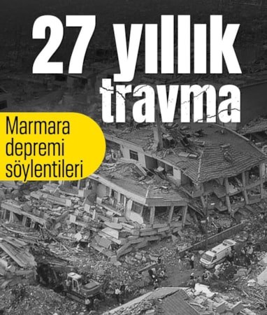 Ümit Yenişehirli yazdı: Marmara Depremi’nin 27. yılı
