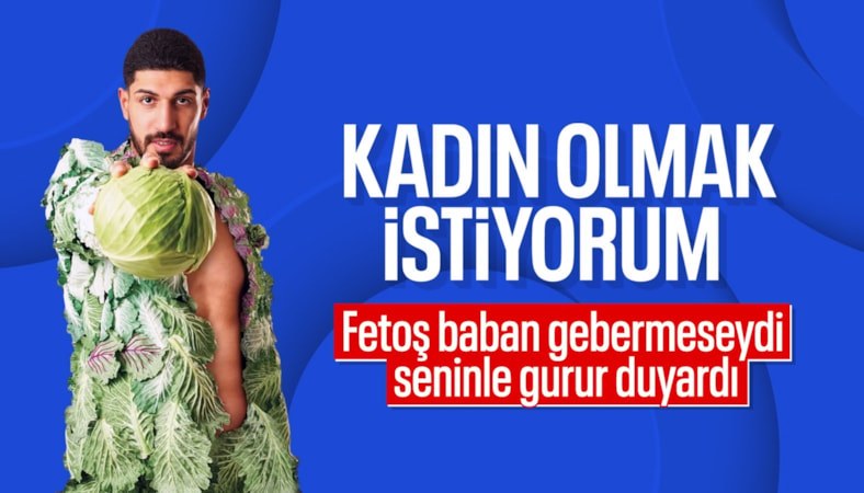 FETÖ'cü Enes Kanter'den kadınlar liginde oynama talebi: Kadın olduğumu hissediyorum, tüm şartları karşılıyorum