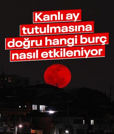 Ay tutulmasına doğru: Burçlar nasıl etki alıyor