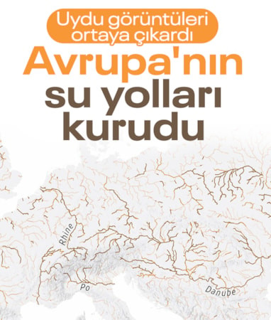 Uydu görüntüleri ortaya çıkardı: Avrupa'nın su yolları kurudu