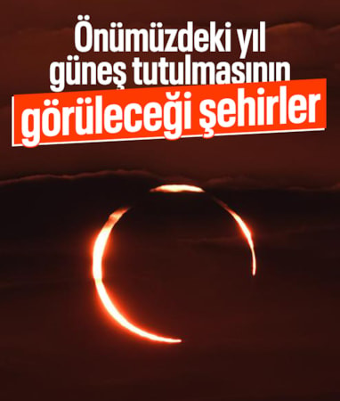Gelecek yıl tam güneş tutulmasının görüleceği şehirler