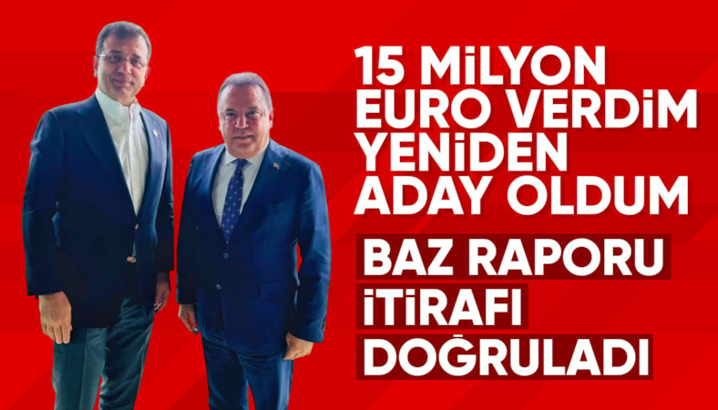 Muhittin Böcek'in 15 milyon euroluk adaylık itirafı baz raporuyla teyit edildi