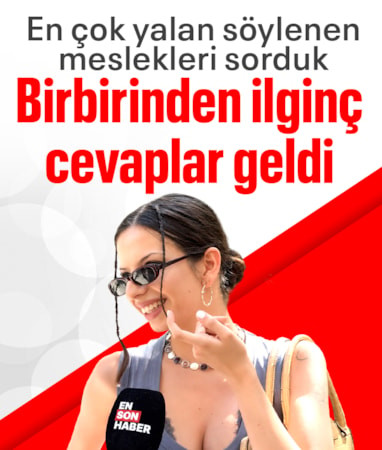 Ensonhaber sordu: En çok yalan söylenen meslek