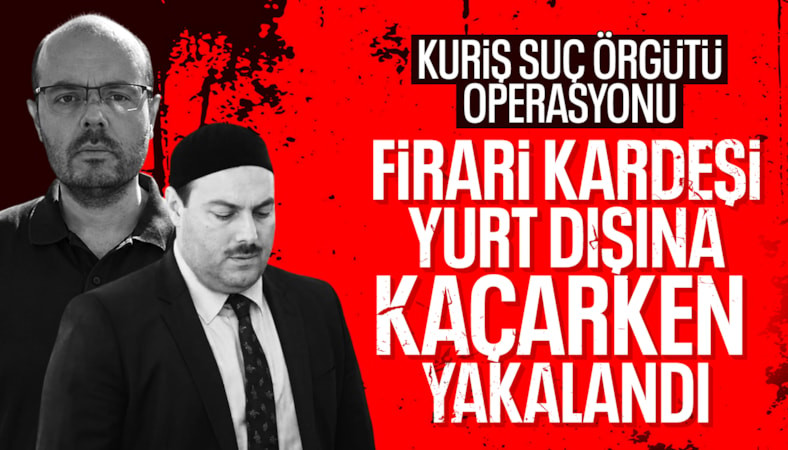 Alihan Kuriş'in kardeşi Hilmi Tuna Kuriş ve Erhan Yılmaz yakalandı